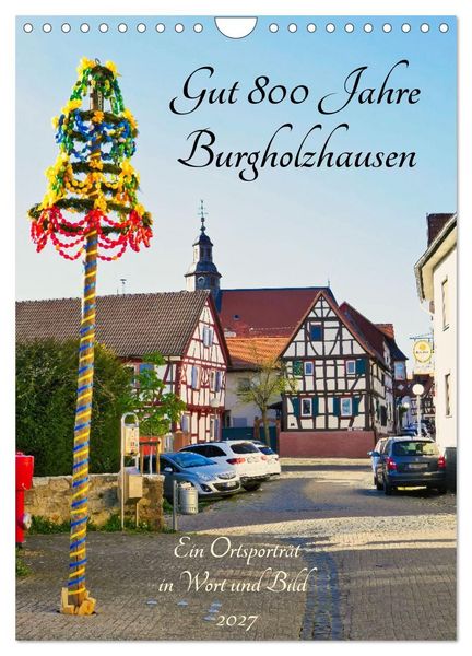 Produktbild: Gut 800 Jahre Burgholzhausen. Ein Ortsportr&auml;t in Wort und Bild 2027 (Wandkalender 2027 DIN A4 hoch), CALVENDO Monatskalender
