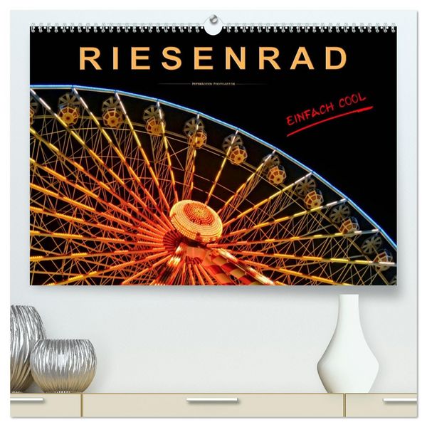 Riesenrad - einfach cool (hochwertiger Premium Wandkalender 2026 DIN A2 quer), Kunstdruck in Hochglanz