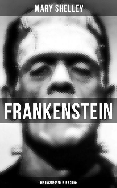 Produktbild: FRANKENSTEIN (The Uncensored 1818 Edition)