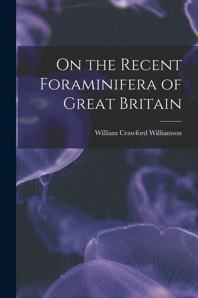 Produktbild: On the Recent Foraminifera of Great Britain