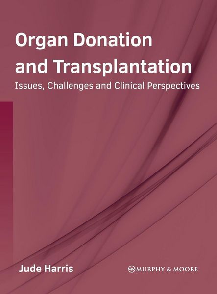 Produktbild: Organ Donation and Transplantation: Issues, Challenges and Clinical Perspectives