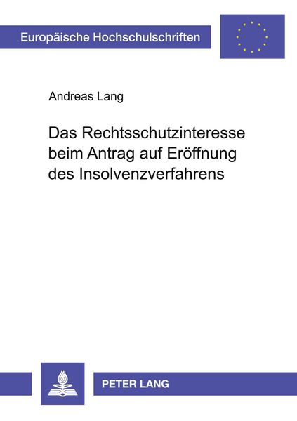 Produktbild: Das Rechtsschutzinteresse beim Antrag auf Er&ouml;ffnung des Insolvenzverfahrens