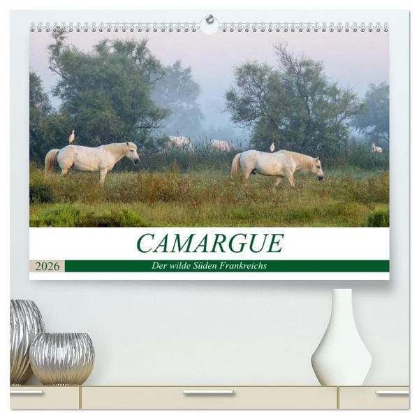 Produktbild: Camargue - Der wilde S&uuml;den Frankreichs (hochwertiger Premium Wandkalender 2026 DIN A2 quer), Kunstdruck in Hochglanz