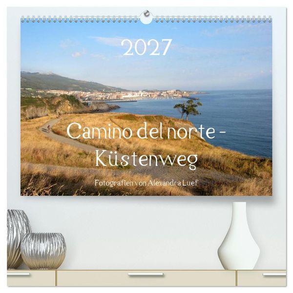 Produktbild: Camino del norte - K&uuml;stenweg (hochwertiger Premium Wandkalender 2027 DIN A2 quer), Kunstdruck in Hochglanz