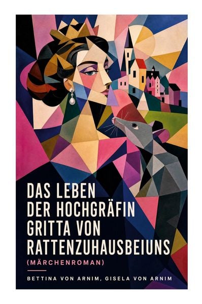 Produktbild: Das Leben der Hochgr&auml;fin Gritta von Rattenzuhausbeiuns (M&auml;rchenroman)