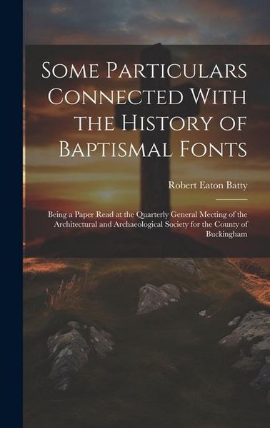 Produktbild: Some Particulars Connected With the History of Baptismal Fonts