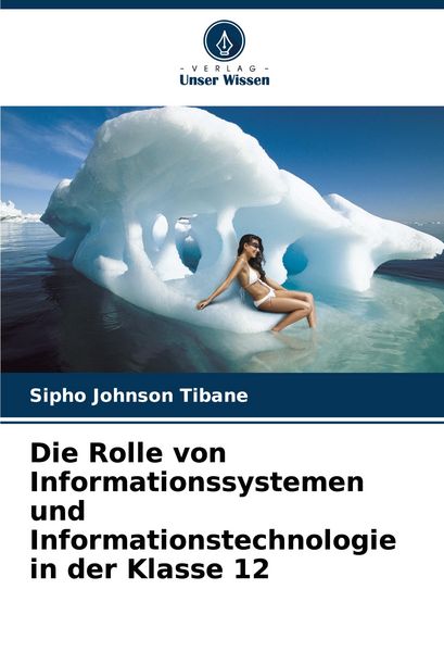 Produktbild: Die Rolle von Informationssystemen und Informationstechnologie in der Klasse 12