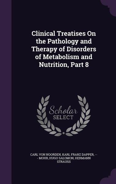 Produktbild: Clinical Treatises On the Pathology and Therapy of Disorders of Metabolism and Nutrition, Part 8