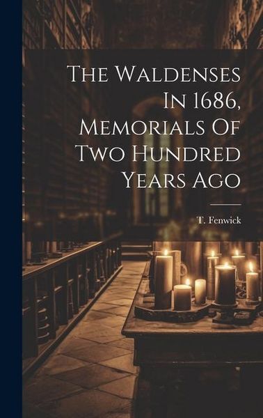 Produktbild: The Waldenses In 1686, Memorials Of Two Hundred Years Ago