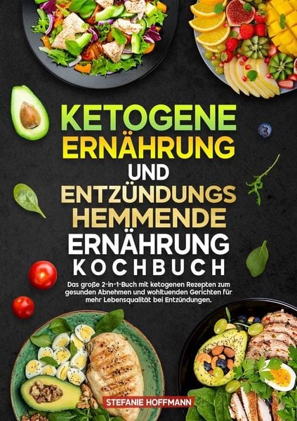 Produktbild: Ketogene Ern&auml;hrung und Entz&uuml;ndungshemmende Ern&auml;hrung Kochbuch