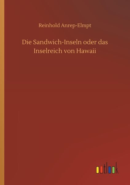Produktbild: Die Sandwich-Inseln oder das Inselreich von Hawaii