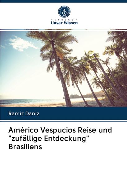 Produktbild: Am&eacute;rico Vespucios Reise und "zuf&auml;llige Entdeckung" Brasiliens