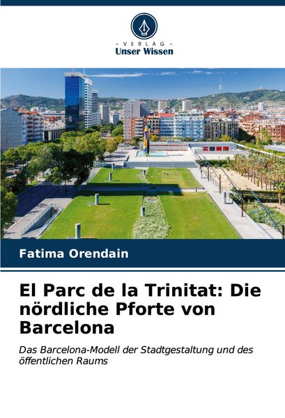 Produktbild: El Parc de la Trinitat: Die n&ouml;rdliche Pforte von Barcelona