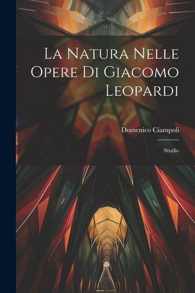 Produktbild: La Natura Nelle Opere Di Giacomo Leopardi: Studio