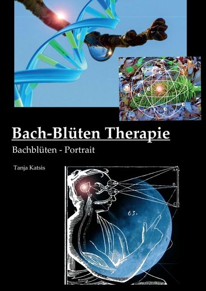Bach-Blüten-Therapie, Taschenbuch von Tanja Katsis, Tredition, 9783734502132