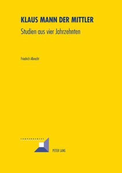 Klaus Mann der Mittler, Taschenbuch von Friedrich Albrecht, Peter Lang Group AG, International Academic Publishers, 9783039117444