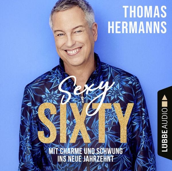 Produktbild: Sexy Sixty - Mit Charme und Schwung ins neue Jahrzehnt