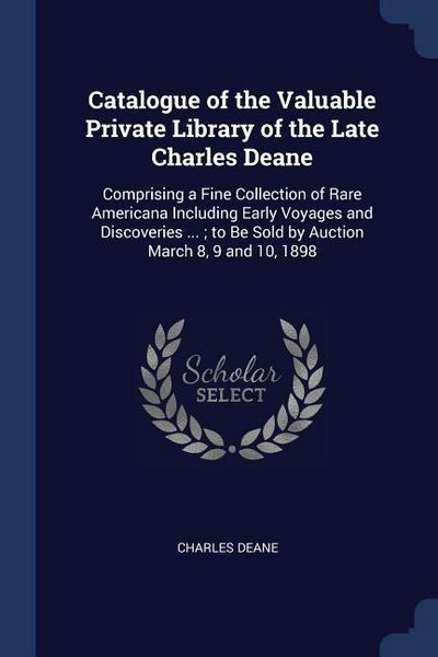 Produktbild: Catalogue of the Valuable Private Library of the Late Charles Deane
