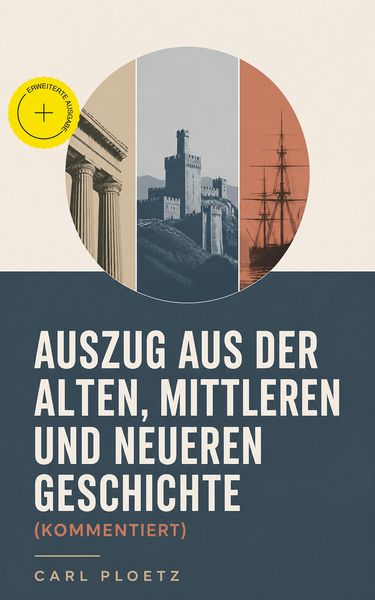 Produktbild: Auszug aus der Alten, Mittleren und Neueren Geschichte (Kommentiert)
