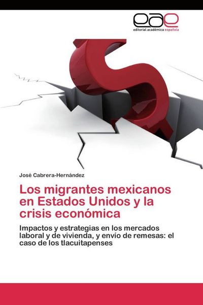 Produktbild: Los migrantes mexicanos en Estados Unidos y la crisis econ&oacute;mica