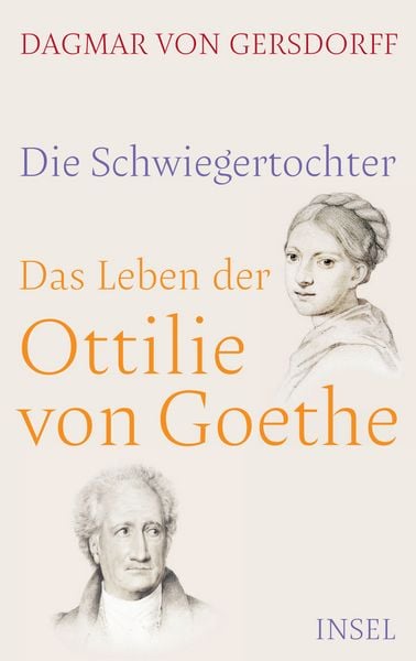 Produktbild: Die Schwiegertochter. Das Leben der Ottilie von Goethe