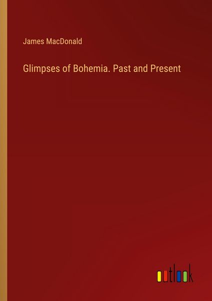 Produktbild: Glimpses of Bohemia. Past and Present