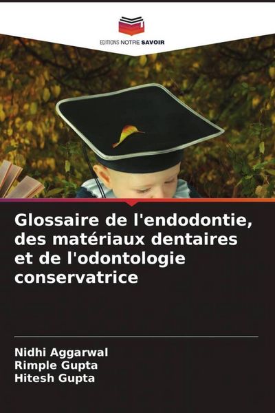 Produktbild: Glossaire de l'endodontie, des mat&eacute;riaux dentaires et de l'odontologie conservatrice