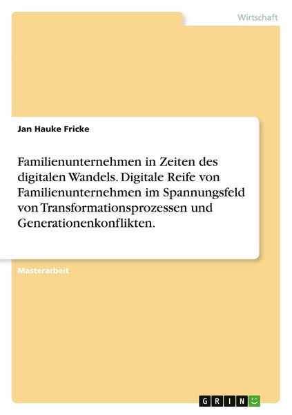 Produktbild: Familienunternehmen in Zeiten des digitalen Wandels. Digitale Reife von Familienunternehmen im Spannungsfeld von Transformationsprozessen und Generationenkonflikten.