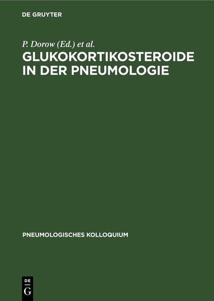 Glukokortikosteroide in der Pneumologie, Gebundene Ausgabe von , De Gruyter, 9783112417379