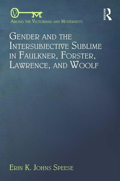 Produktbild: Gender and the Intersubjective Sublime in Faulkner, Forster, Lawrence, and Woolf