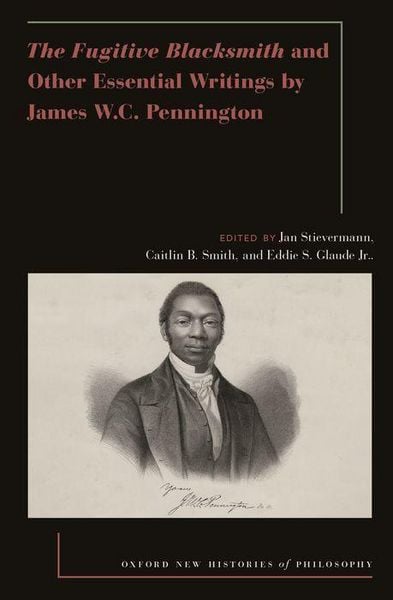 Produktbild: The Fugitive Blacksmith and Other Essential Writings by James W.C. Pennington