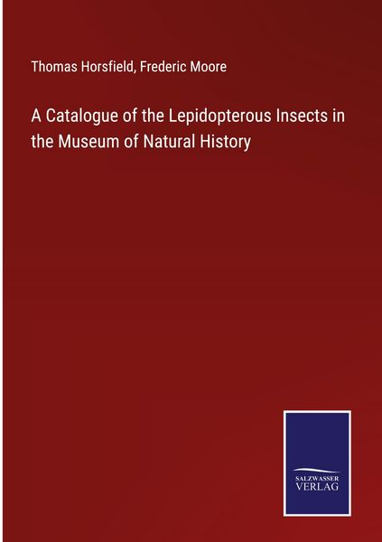 Produktbild: A Catalogue of the Lepidopterous Insects in the Museum of Natural History