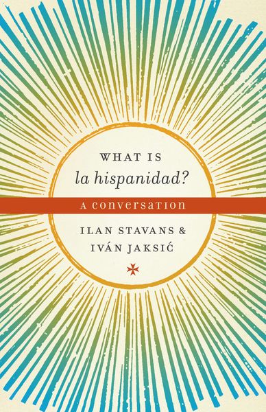 Produktbild: Stavans, I: What Is La Hispanidad