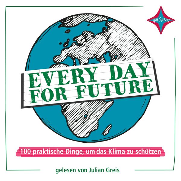 Every Day for Future - 100 praktische Dinge, um das Klima zu schützen