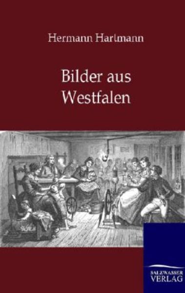 Bilder aus Westfalen, Taschenbuch von Hermann Hartmann, Salzwasser, 978-3-8460-0245-2