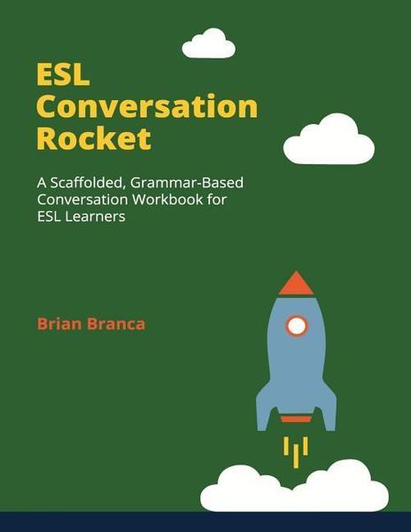 Produktbild: ESL Conversation Rocket: A Scaffolded, Grammar-Based Conversation Workbook for ESL Learners