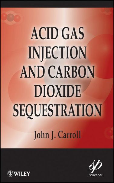 Produktbild: Acid Gas Injection and Carbon Dioxide Sequestration