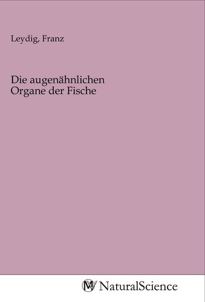 Die augenähnlichen Organe der Fische, Taschenbuch von , MV-NaturalScience, 9783968788593