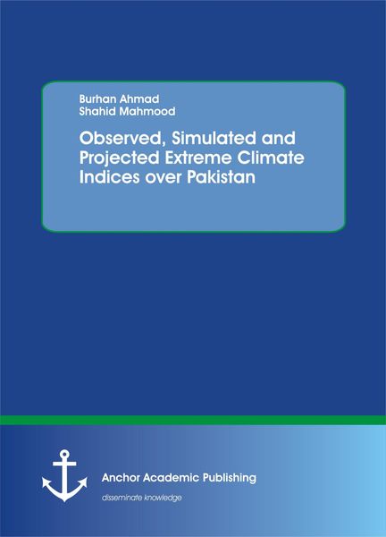 Produktbild: Observed, Simulated and Projected Extreme Climate Indices over Pakistan