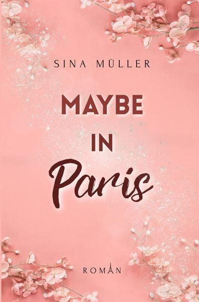 Maybe in Paris, Taschenbuch von Sina Müller, Tolino media, 9783757994730