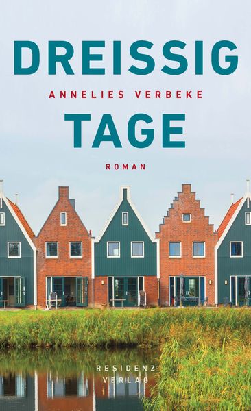 Dreissig Tage, Gebundene Ausgabe von Annelies Verbeke, Residenz, 9783701716975