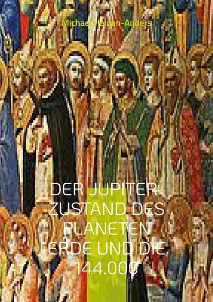 Produktbild: Der Jupiter-Zustand des Planeten Erde und die 144.000