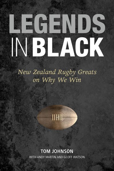 Produktbild: Legends in Black: New Zealand Rugby Greats on Why We Win