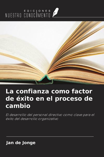 Produktbild: La confianza como factor de &eacute;xito en el proceso de cambio