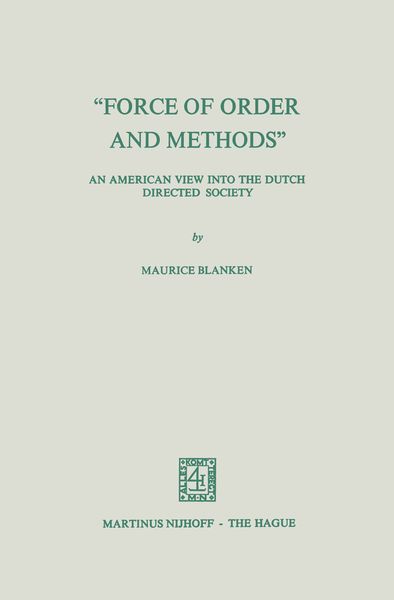 Produktbild: &ldquo;Force of Order and Methods ...&rdquo; An American View into the Dutch Directed Society