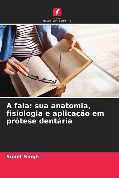 Produktbild: A fala: sua anatomia, fisiologia e aplica&ccedil;&atilde;o em pr&oacute;tese dent&aacute;ria