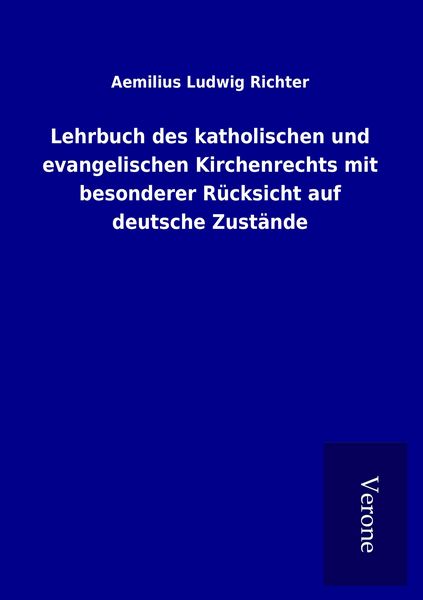 Produktbild: Lehrbuch des katholischen und evangelischen Kirchenrechts mit besonderer R&uuml;cksicht auf deutsche Zust&auml;nde