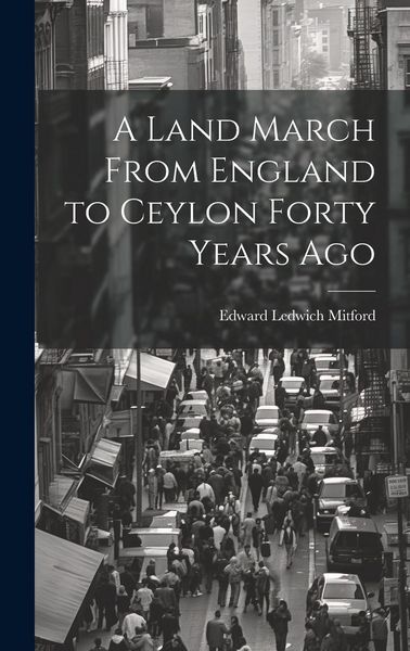Produktbild: A Land March From England to Ceylon Forty Years Ago