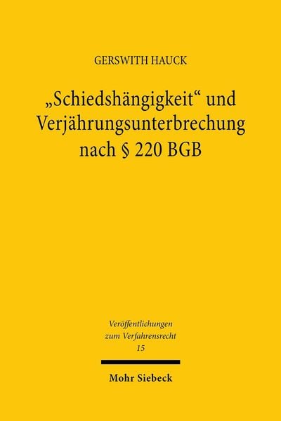 Produktbild: 'Schiedsh&auml;ngigkeit' und Verj&auml;hrungsunterbrechung nach &sect; 220 BGB