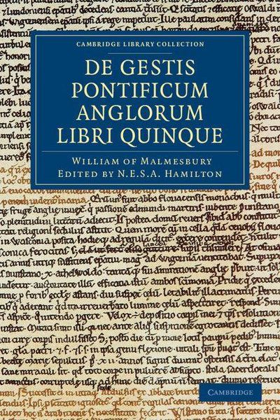 Produktbild: Willelmi Malmesbiriensis Monachi de Gestis Pontificum Anglorum Libri Quinque